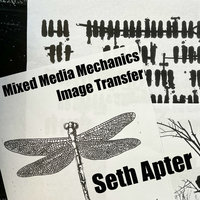 Mixed Media Mechanics: Image Transfer - Recorded