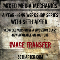 Mixed Media Mechanics: Image Transfer - Recorded