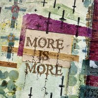 More is More: Original Mixed Media Art